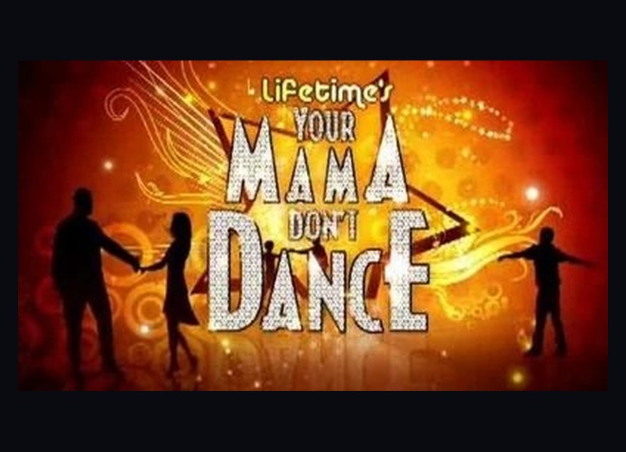 Your Mama Don’t Dance