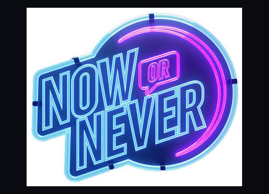 Now Or Never