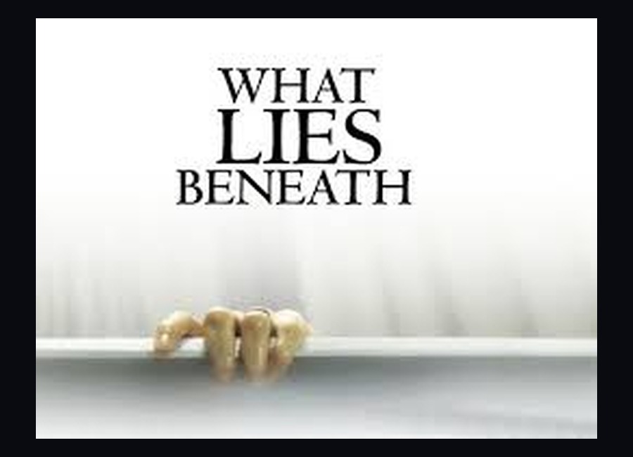 What Lies Beneath